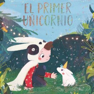 Érase una vez el primer unicornio Érase una vez el primer unicornio