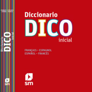 Diccionario Dico Inicial. Français – Espagnol / Español – Francés Diccionario Dico Inicial. Français - Espagnol / Español - Francés