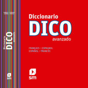 Diccionario Dico Avanzado. Français – Espagnol / Español – Francés Diccionario Dico Avanzado. Français - Espagnol / Español - Francés