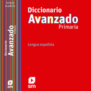 Diccionario Avanzado Primaria. Lengua española Diccionario Avanzado Primaria. Lengua española
