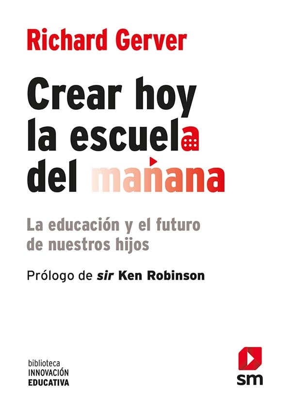 Portada del producto:  Crear hoy la escuela del mañana: la educación y el futuro de nuestros hijos