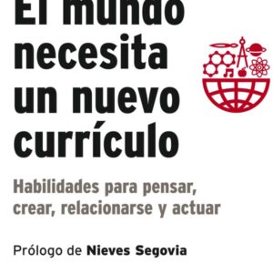 El mundo necesita un nuevo currículo El mundo necesita un nuevo currículo
