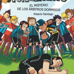 Los Futbolísimos 1: El misterio de los árbitros dormidos Los Futbolísimos 1: El misterio de los árbitros dormidos