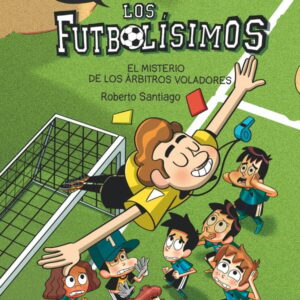 Cómic Los Futbolísimos 1: El misterio de los árbitros voladores Cómic Los Futbolísimos 1: El misterio de los árbitros voladores
