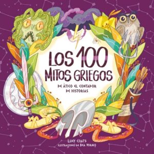 Los cien mitos griegos de Ático el contador de historias Los cien mitos griegos de Ático el contador de historias