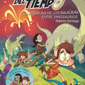 Los Forasteros del Tiempo 6: La aventura de los Balbuena entre dinosaurios Los Forasteros del Tiempo 6: La aventura de los Balbuena entre dinosaurios