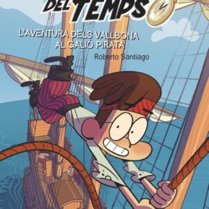 Els Forasters del temps 4: L'aventura dels Vallbona al galió pirata