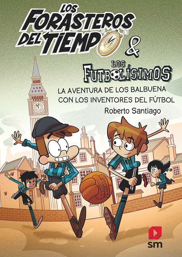 Portada del producto:  Los Forasteros del Tiempo 9: La aventura de los Balbuena con los inventores del fútbol