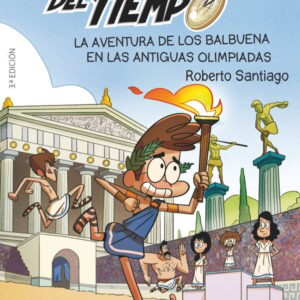 Los Forasteros del Tiempo 8: La aventura de los Balbuena en las antiguas olimpiadas Los Forasteros del Tiempo 8: La aventura de los Balbuena en las antiguas olimpiadas