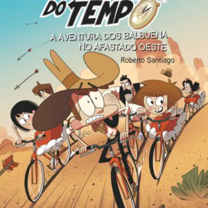 Os Forasteiros do Tempo 1. A aventura dos Balbuena no afastado Oeste Os Forasteiros do Tempo 1. A aventura dos Balbuena no afastado Oeste