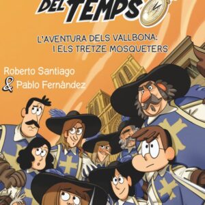 Els Forasters del temps 13: L'aventura dels Vallbona i els tretze mosqueters