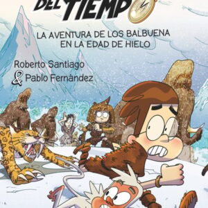 Los Forasteros del Tiempo 16: La aventura de los Balbuena en la Edad de Hielo Los Forasteros del Tiempo 16: La aventura de los Balbuena en la Edad de Hielo