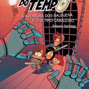 Os Forasteiros do Tempo 2: A aventura dos Balbuena e o último cabaleiro Os Forasteiros do Tempo 2: A aventura dos Balbuena e o último cabaleiro