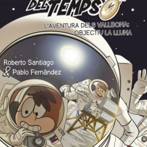 Els Forasters del temps 12: L'aventura dels Vallbona: objectiu la Lluna