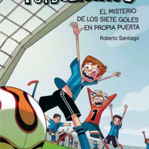 Los Futbolísimos 2: El misterio de los siete goles en propia puerta Los Futbolísimos 2: El misterio de los siete goles en propia puerta