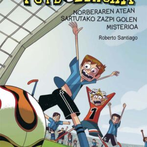 Futboleroak 2: Norberaren atean sartuako zazpi golen misterioa Futboleroak 2: Norberaren atean sartuako zazpi golen misterioa