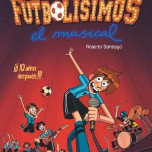 Los Futbolísimos. El Musical Los Futbolísimos. El Musical