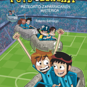 Futboleroak 9: Meteorito-zaparradaren misterioa Futboleroak 9: Meteorito-zaparradaren misterioa