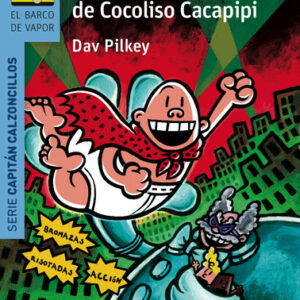 El Capitán Calzoncillos y el contraataque de Cocoliso Cacapipi El Capitán Calzoncillos y el contraataque de Cocoliso Cacapipi