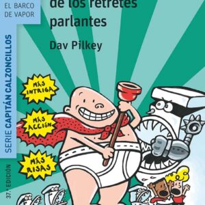 El capitán Calzoncillos y el ataque de los retretes parlantes El capitán Calzoncillos y el ataque de los retretes parlantes