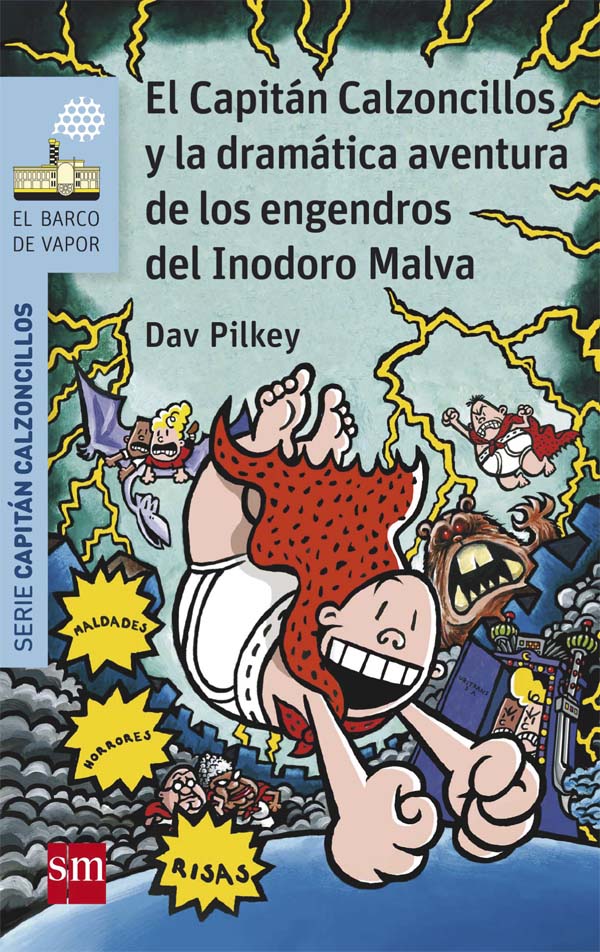 Portada del producto:  El Capitán Calzoncillos y la dramática aventura de los engendros del Inodoro Malva