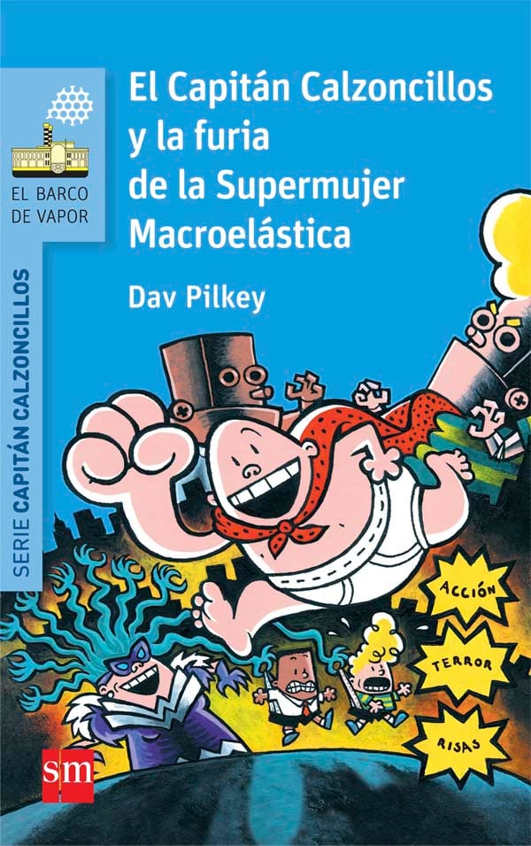 Portada del producto:  El Capitán Calzoncillos y la furia de la Supermujer Macroelástica