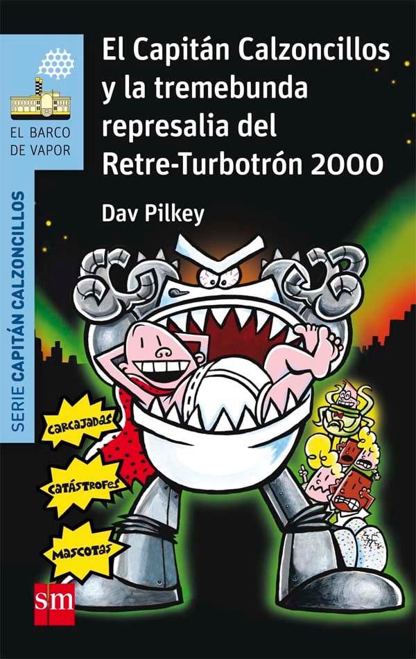 Portada del producto:  El Capitán Calzoncillos y la tremebunda represalia del Retre-Turbotrón 2000