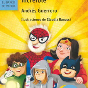 Mi abuelo, un superhéroe increíble Mi abuelo, un superhéroe increíble