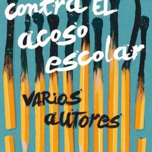 21 Relatos contra el acoso escolar 21 Relatos contra el acoso escolar