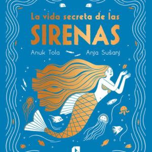 La vida secreta de las sirenas La vida secreta de las sirenas