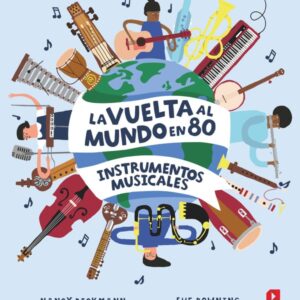 La vuelta al mundo en 80 instrumentos musicales La vuelta al mundo en 80 instrumentos musicales