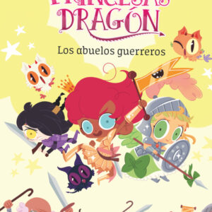 Princesas Dragón 16: Los abuelos guerreros Princesas Dragón 16: Los abuelos guerreros