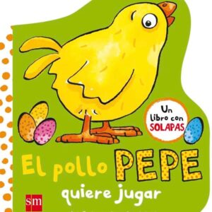 El pollo Pepe quiere jugar El pollo Pepe quiere jugar