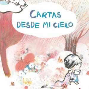 Cartas desde mi cielo Cartas desde mi cielo