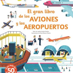 El gran libro de los aviones y los aeropuertos El gran libro de los aviones y los aeropuertos