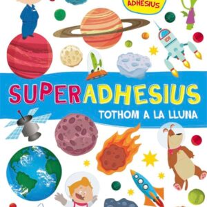 Superadhesius. Tothom a la Lluna