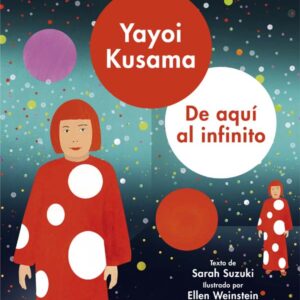 Yayoi Kusama: de aquí al infinito Yayoi Kusama: de aquí al infinito