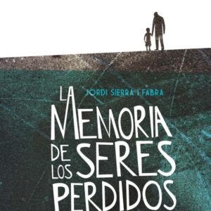 La memoria de los seres perdidos La memoria de los seres perdidos