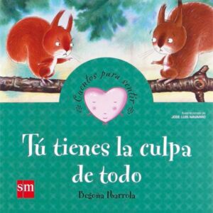 Tú tienes la culpa de todo Tú tienes la culpa de todo