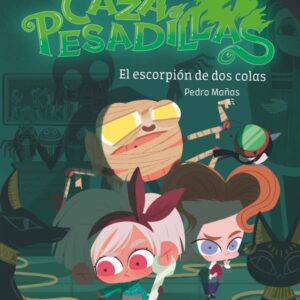 Los Cazapesadillas 3: El escorpión de dos colas Los Cazapesadillas 3: El escorpión de dos colas