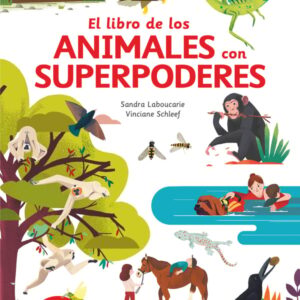 El libro de los animales con superpoderes El libro de los animales con superpoderes
