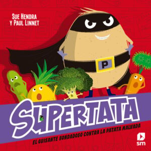 Supertata y el guisante bondadoso contra la patata malvada Supertata y el guisante bondadoso contra la patata malvada