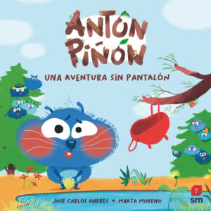 Antón Piñón, una aventura sin pantalón Antón Piñón, una aventura sin pantalón