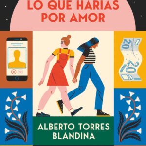 Todo lo que harías por amor Todo lo que harías por amor