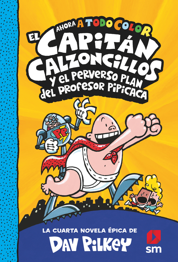 Portada del producto:  El Capitán Calzoncillos y el perverso plan del profesor Pipicaca