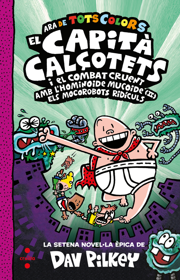 Portada del producto:  7. El Capità Calçotets i el combat cruent amb l’hominoide mucoide (II). Els mocorobots ridículs.