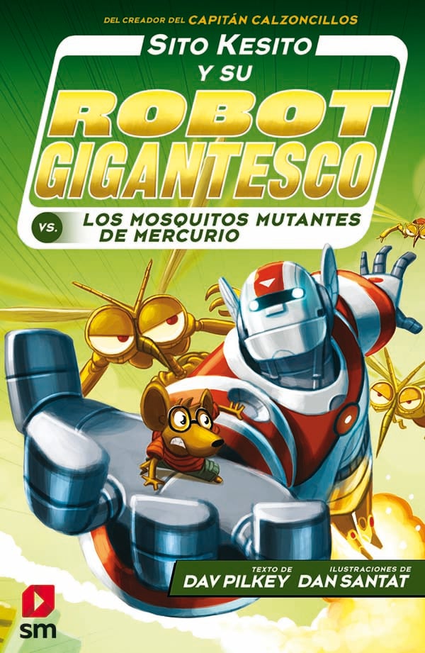 Portada del producto:  Sito Kesito y su robot gigantesco contra los mosquitos mutantes de Mercurio