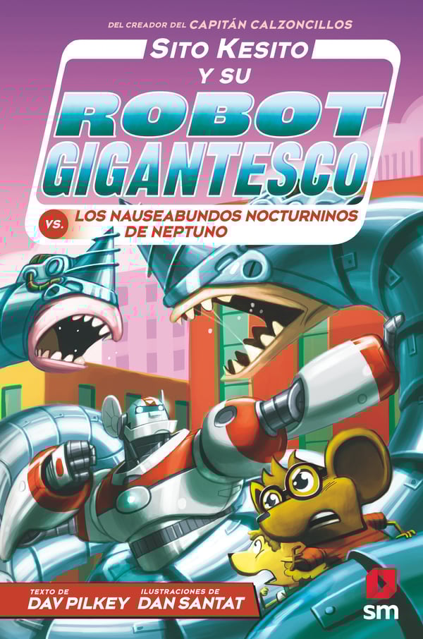 Portada del producto:  Sito Kesito y su robot gigantesco contra los nauseabundos nocturninos de Neptuno