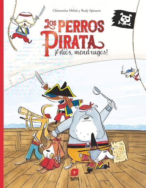 Portada del producto:  Los perros pirata. ¡Adiós, mendrugos!