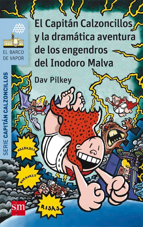 Portada del producto:  El Capitán Calzoncillos y la dramática aventura de los engendros del Inodoro Malva